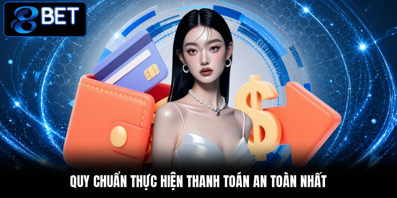 Quy chuẩn thực hiện thanh toán an toàn nhất Quy chuẩn thực hiện thanh toán an toàn nhất